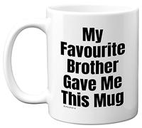 Funny Birthday Mug for Sister - My Favourite Brother - Novelty Joke Present for Sister from Brother Sibling Banter Gift Gifts Christmas 11oz Ceramic Dishwasher Safe Coffee Mugs Cup