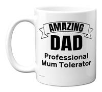 Stuff4 Funny Dad Mug - Amazing Dad Professional Mum Tolerator Design - Humorous Family Coffee Cup - 11oz Ceramic Gloss Mug