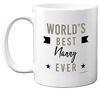 Gifts for Nanny Mug - World's Best Nanny Ever - Mothers Day Presents for Nan Nana Grandparents, Perfect Christmas from Grandchildren, Nanny Cup, 11oz Ceramic Dishwasher Microwave Safe Mugs