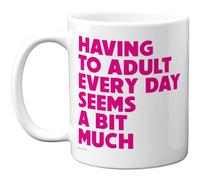 Stuff4 Having to Adult Every Day Mug, Bold Magenta Slogan Design
