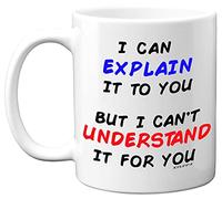 Stuff4 I Can Explain It to You But I Can't Understand It for You Mug, Funny | 11oz Ceramic Dishwasher Safe Premium Mugs, Tech Gifts, Presents for Engineers, Funny Men, Computer Gifts