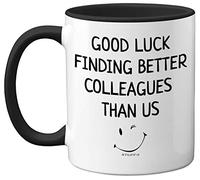 Leaving Gifts for Colleagues Women Men, Good Luck Finding Better Colleagues Than Us Coffee Mug Cup, 11oz Black Handle Ceramic Mugs Dishwasher Safe, New Job Gifts, Good Luck Gifts, Leaving Presents