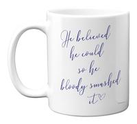 Stuff4 Motivational Mug - He Believed He Could Smashed It Quote - Bold Blue Inspirational Gift - 11oz Ceramic Gloss Mug