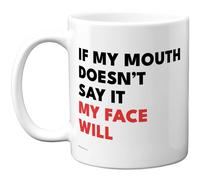 Stuff4 Sarcastic Mug - Bold IF My Mouth Doesn't SAY IT Slogan - Cheeky Office Humour Gift - 11oz Ceramic Gloss Mug