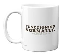 Stuff4 Sarcastic Office Mug, Functioning Normally Visually At Least Slogan
