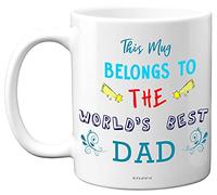 Stuff4 This Mug Belongs to The World's Best Dad Mug, 11oz Ceramic Dishwasher Safe Premium Best Dad Gifts, Gifts from Daughter, Presents from Son
