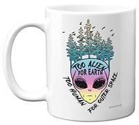 Stuff4 Too Alien - Funny Birthday Gifts for Her Him, Novelty 11oz Ceramic Dishwasher Safe Mugs, Mugs Gift for Women Men, Dad Birthday Gifts, Mum Birthday Gifts, Christmas, Mothers Day, Fathers Day