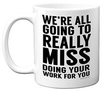 Stuff4 Leaving Gifts for Colleagues Women Men, We're All Going to Really Miss Doing Your Work for You Coffee Mug, 11oz Ceramic Mugs Dishwasher Safe, New Job Gifts, Good Luck Leaving Presents