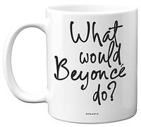 Stuff4 What Would Beyonce Do Mug, Funny Cute for Women | 11oz Ceramic Dishwasher Safe Premium Mugs, Funny for Women, Quote