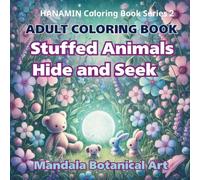 Stuffed Animals Hide and Seek: ADULT COLORING BOOK Mandala Botanical Art (HANAMIN Coloring Book Series)