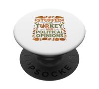 Stuffed with Turkey and Political Opinion Funny Thanksgiving PopSockets Adhesive PopGrip