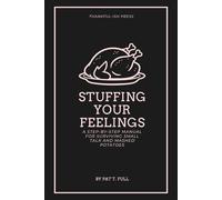 Stuffing Your Feelings - Emotional Eating for the Holidays: Blank Journal with Fake Book Cover - Funny Thanksgiving Gag Gift, Holiday Humor Notebook for Adults