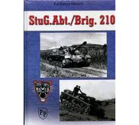 Stug Abt/Brig 210 : The History of Sturmgeschütz-Abteilung/-Brigade 210 The "Tiger's Head" Brigade