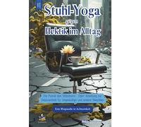 Stuhl Yoga gegen Hektik im Alltag - Die Poesie des Stillsitzens Oder: Anleitung zur Gelassenheit für Ungeduldige und andere Skeptiker: Eine Rhapsodie in Achtsamkeit (Die schlaublaue Reihe)