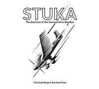 STUKA: The Doctrine of the German Dive-Bomber