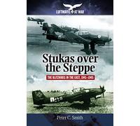 Stukas Over the Steppe (Luftwaffe at War)