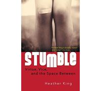 Stumble: Virtue, Vice and the Space Inbetween
