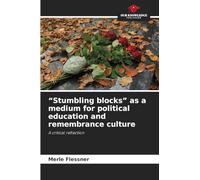"Stumbling blocks" as a medium for political education and remembrance culture: A critical reflection