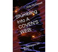 Stumbling Into A COVEN'S WEB:: An Investigators' Tale, Book 1 (Tales of the Investigators)