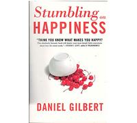 Stumbling on Happiness: Think You Know What Makes You Happy?