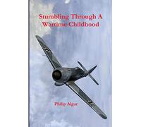 Stumbling Through A Wartime Childhood