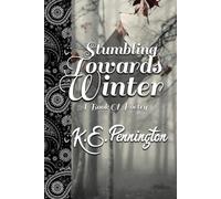 Stumbling Towards Winter: A Book Of Poetry