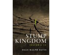Stump Kingdom : Isaiah 6-12