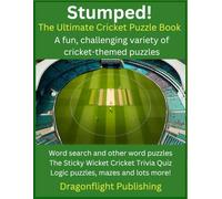 STUMPED! The Ultimate Cricket Puzzle Book: A fun, challenging variety of cricket-themed puzzles