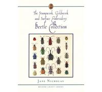 Stumpwork, Goldwork & Surface Embroidery: The Beetle Collection (Milner Craft Series) by Jane Nicholas (2004-03-01)