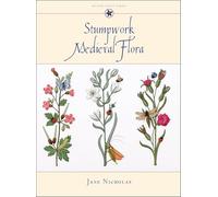 Stumpwork Medieval Flora (Milner Craft Series)