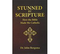 Stunned by Scripture: How the Bible Brought Me Home
