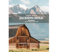 Stunning Colorful Jackson Hole Wyoming Images Coffee Table Book: 40 AI-Generated Designs for Relaxation and Meditation and for Travel Lovers