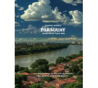 Stunning Colorful Paraguay Images Coffee Table Book: 40 AI-Generated Designs for Relaxation and Meditation and for Travel Lovers (South America Images Coffee Table Book)