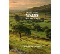 Stunning Colorful Wales Images Coffee Table Book: 40 AI-Generated Designs for Relaxation and Meditation and for Travel Lovers