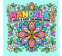 Stunning Simple, Bold and Easy Mandalas, Flowers, and Designs Adult Coloring Book: Large Print Pages for Adults, Seniors, Kids, and Beginners - Super Fun Pages To Color (Simple Coloring Books)