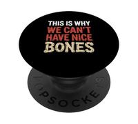 Stunt Performer This Is Why We Can’t Have Nice Bones PopSockets Adhesive PopGrip