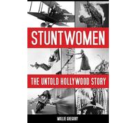 Stuntwomen: The Untold Hollywood Story (Screen Classics)