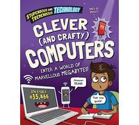 Stupendous and Tremendous Technology: Clever and Crafty Computers