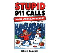Stupid 911 Calls - Winter Wonderland Worries: funny 911 calls, winter fails, snow emergencies, cold-weather humor, dispatch stories, winter chaos
