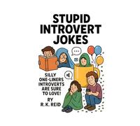 Stupid Introvert Jokes: Funny Introvert Gifts: Silly One-liners Introverts Are Sure To Love!
