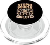 Stupid People Keep Me Employed Corrections Officer PopSockets PopGrip for MagSafe