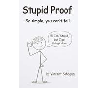 Stupid Proof: so simple, you can't fail