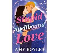 Stupid Spellbound Love: 2 (Stupid Love)