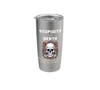 Stupidity is Like Death. Both are only unpleasant for... Stainless Steel Insulated Tumbler