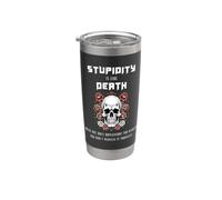 Stupidity is Like Death. Both are only unpleasant for... Stainless Steel Insulated Tumbler