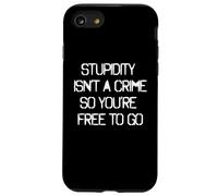 STUPIDITY ISN'T A CRIME SO YOU'RE FREE TO GO graffiti art Case for iPhone SE (2020) / 7/8