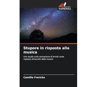 Stupore in risposta alla musica: Uno studio sulla sensazione di brividi come risposta all'ascolto della musica