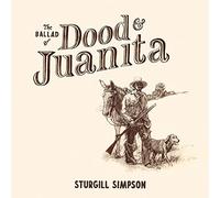 Sturgill Simpson - The Ballad of Dood & Juanita [VINYL]