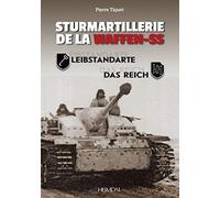 Sturmartilerie de la Waffen-SS Tome 1: Leibstandarte Et Das Reich
