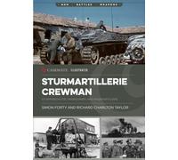 Sturmartillerie Crewman : Sturmgeschutze, Panzerjager, and Panzerartillerie